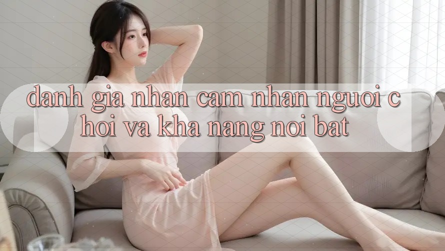 Đánh giá nhận cảm nhận người chơi và khả năng nổi bật