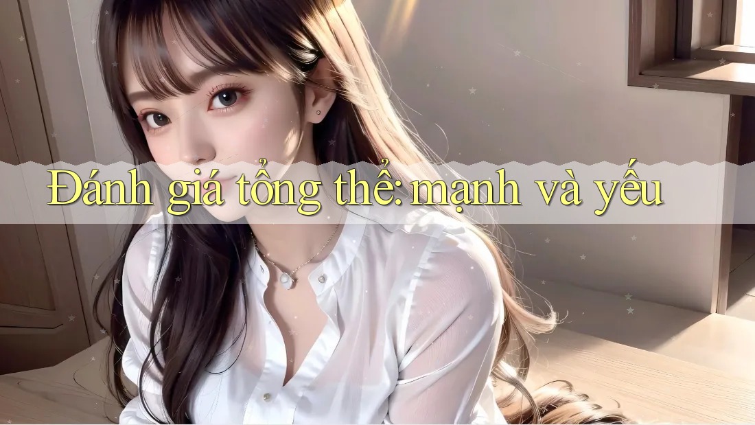 Đánh giá tổng thể: mạnh và yếu Đánh giá tổng thể: mạnh và yếu