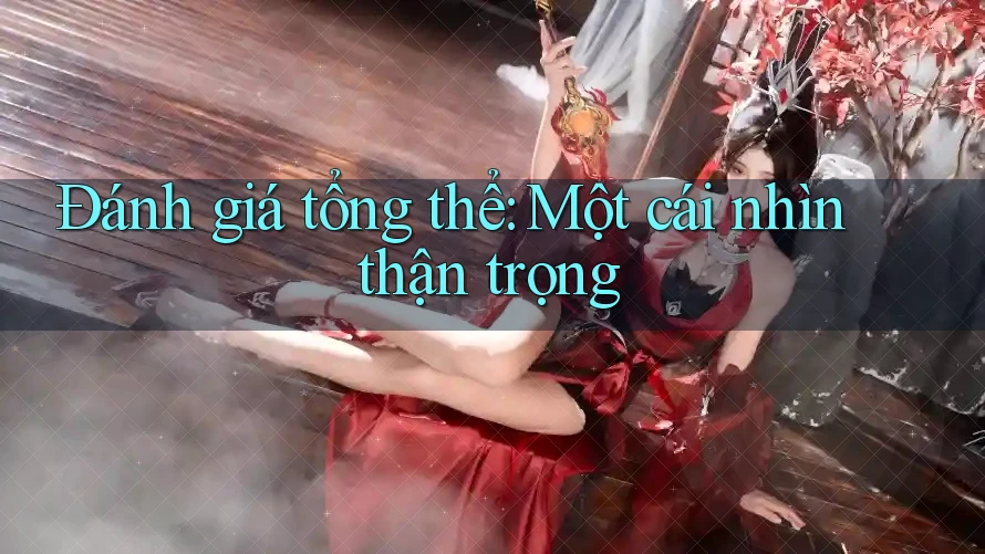 Đánh giá tổng thể: Một cái nhìn thận trọng Đánh giá tổng thể: Một cái nhìn thận trọng