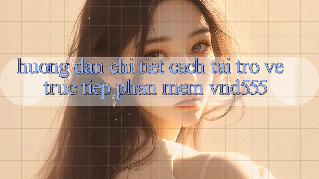 Hướng dẫn chi tiết cách tải trở về trực tiếp phần mềm vnd555 Hướng dẫn chi tiết cách tải trở về trực tiếp phần mềm vnd555