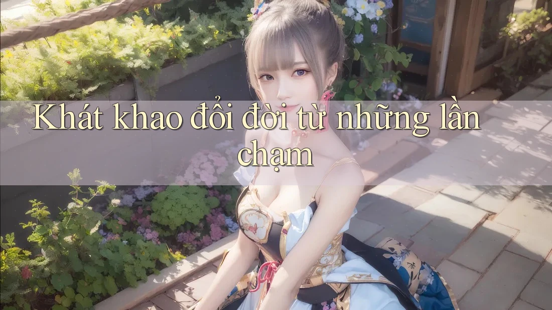 Khát khao đổi đời từ những lần chạm