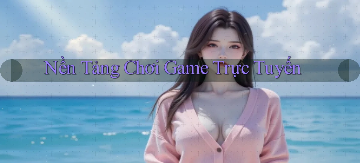 Nền tảng Chơi game trực tuyến