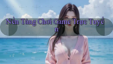 Nền tảng Chơi game trực tuyến