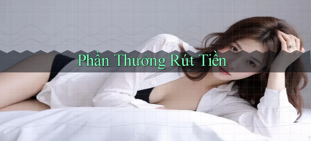 Phần thưởng Rút tiền