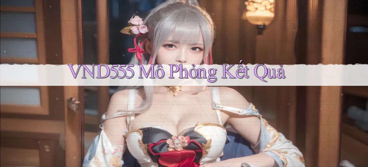 vnd555  mô phỏng kết quả