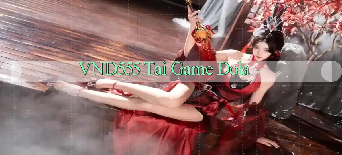 vnd555  tai game dola